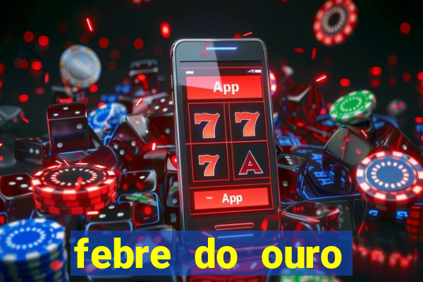 febre do ouro temporada 14